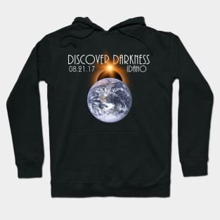 Discover Darkness - Path of Totality Idaho, Total Solar Eclipse 2017 T-Shirt Hoodie